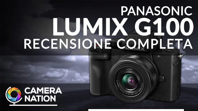 Panasonic Lumix G100: la nostra recensione completa