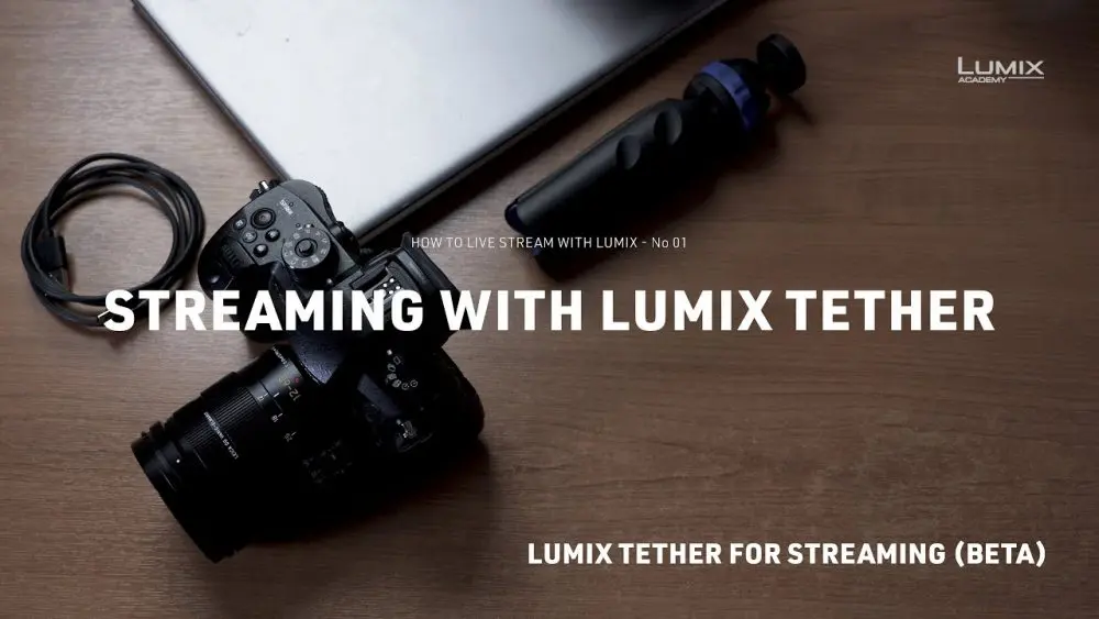 Lumix Tether: ecco come usare una Lumix per video in streaming e videoconferenze